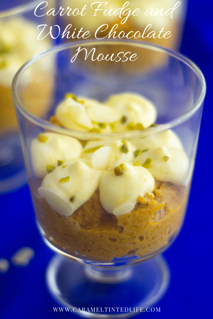 carrot fudge or gajar halwa and white chocolate mousse