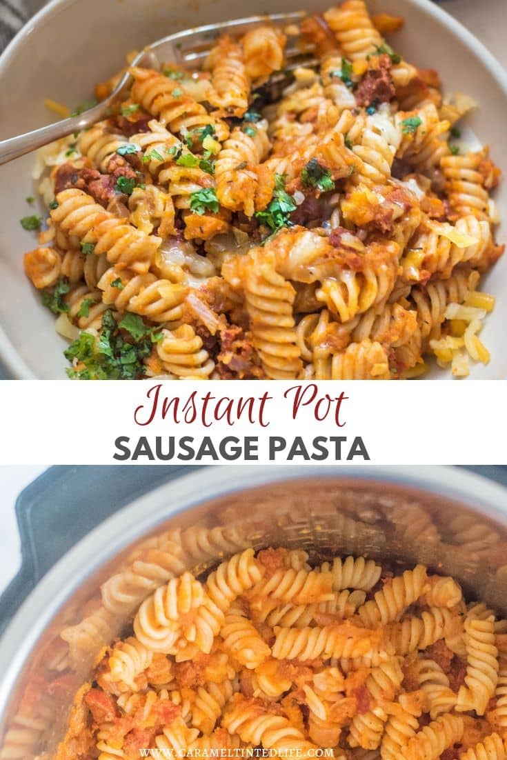 Instant Pot Sausage Pasta | Caramel Tinted Life